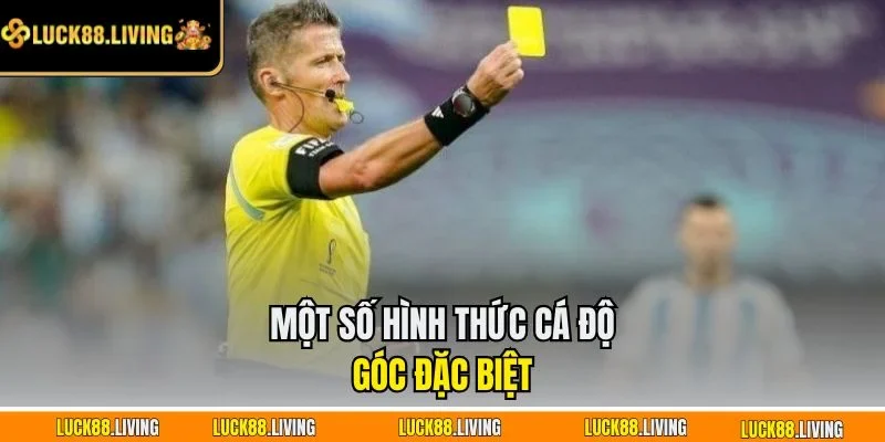 Một số hình thức cá độ góc đặc biệt